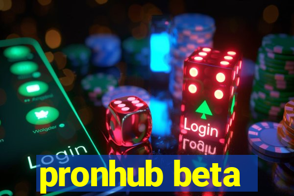 pronhub beta